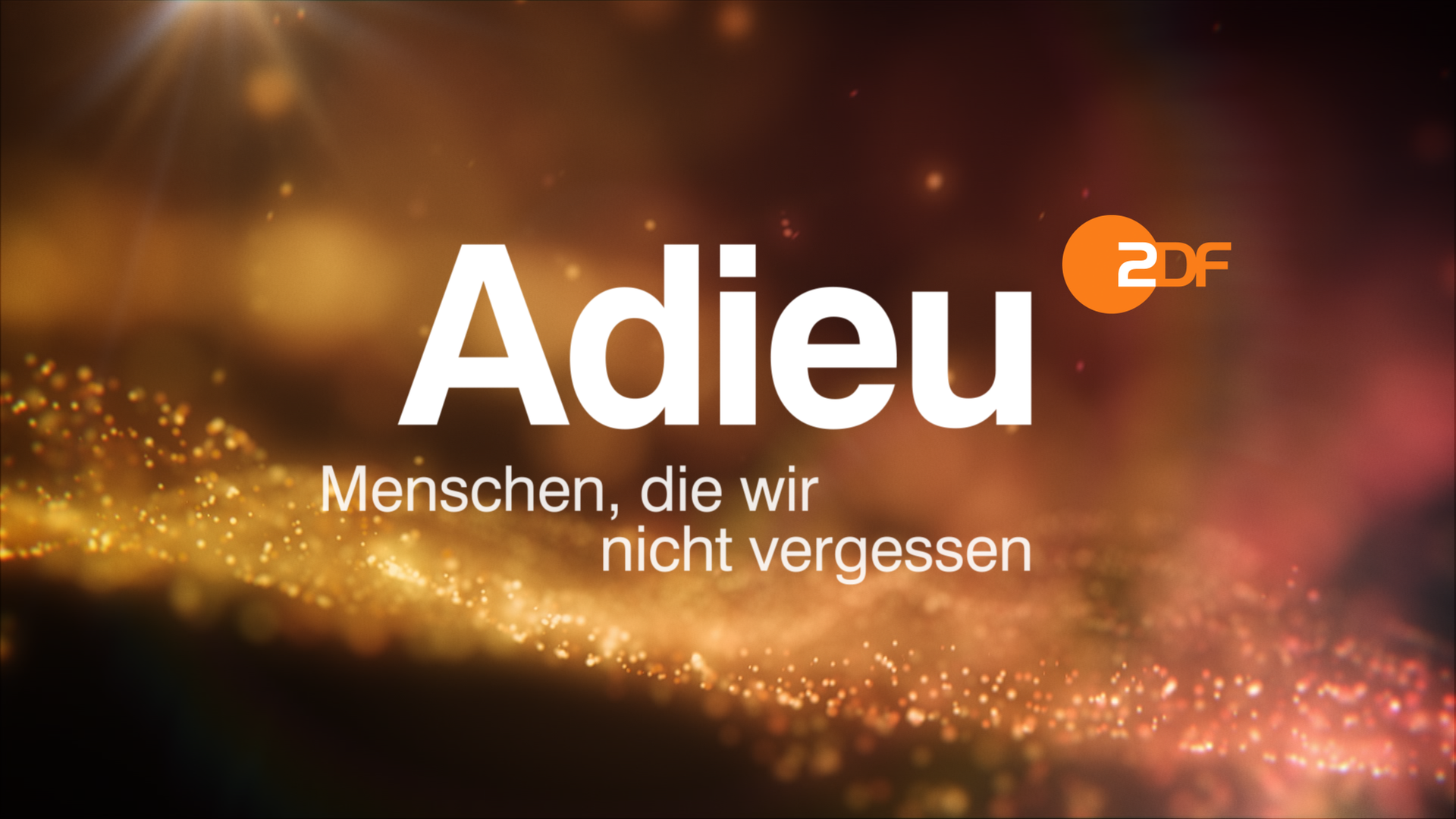 Adieu - Menschen, die wir nicht vergessen
