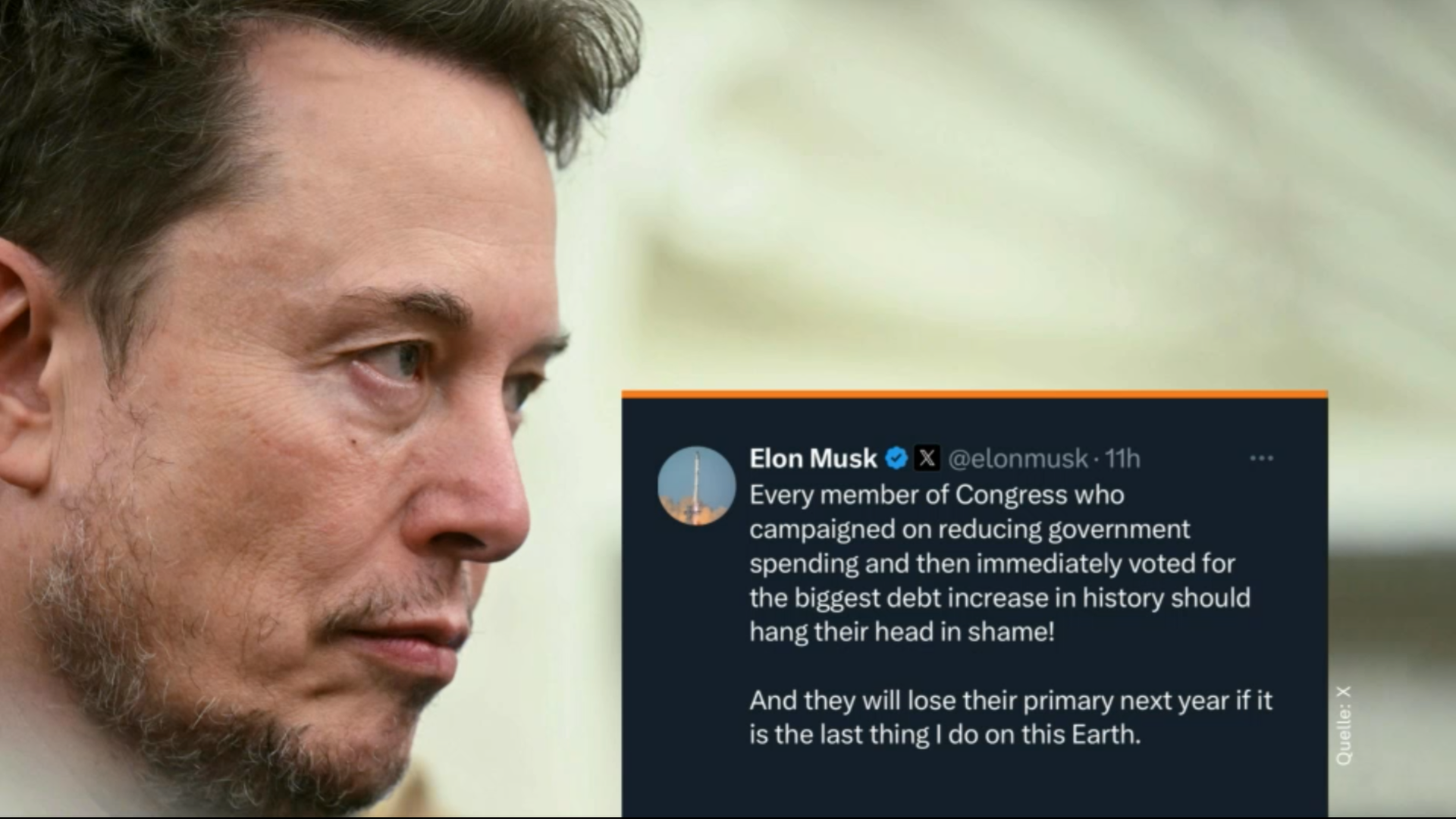Porträtfoto von Elon Musk mit dem X-Post "Jedes Kongressmitglied, das mit der Verringerung der Staatsausgaben Wahlkampf gemacht und dann sofort für die größte Schuldenerhöhung in der Geschichte gestimmt hat, sollte in Scham versinken. Sie werden nächstes Jahr ihre Vorwahl verlieren und wenn es das Letzte ist, was ich auf dieser Erde tue."