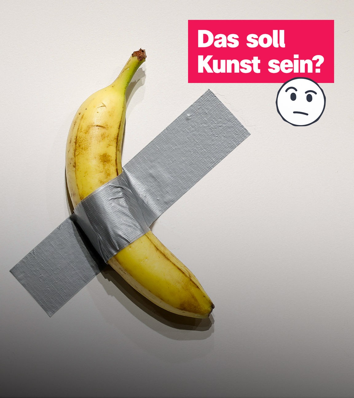 Banane die mit Tape an die Wand geklebt wurde; Das soll Kunst sein?