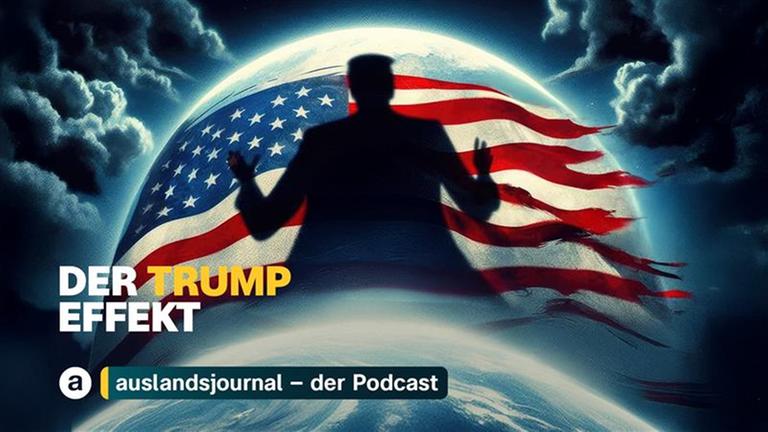 Donald Trump als Schatten vor Weltkugel mit ausgefranster USA-Flagge, dahinter dunkle Wolken. Im Vordergrund Schriftzug: Der Trump Effekt, auslandsjournal - der Podcast