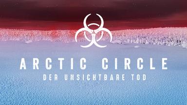 Arctic Circle - Der unsichtbare Tod