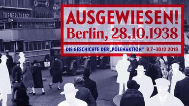 Plakat: Ausstellung "Ausgewiesen! Berlin, 28.10.1938"