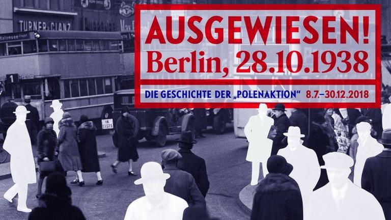 Plakat: Ausstellung "Ausgewiesen! Berlin, 28.10.1938"
