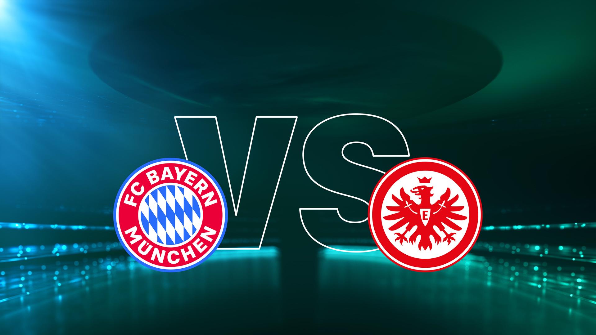 FC Bayern - Eintracht Frankfurt