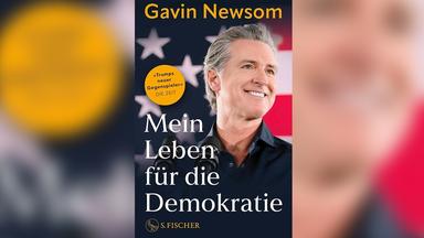 Gavin Newsom: Mein Leben für die Demokratie