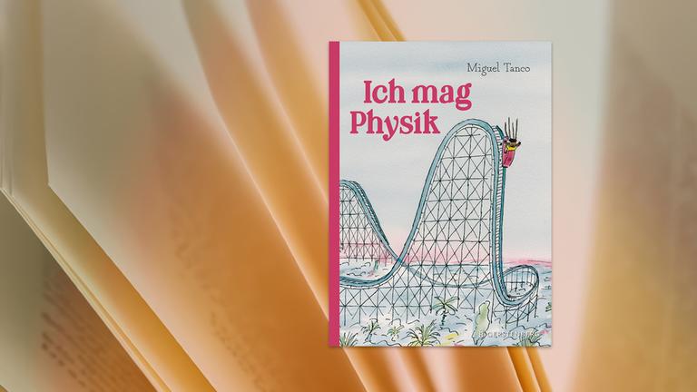 Das Buchcover von "Ich mag Physik". Der Titel steht oben links und darüber rechts der Autorenname Miguel Tanco. Eine Achterbahn mit einem Wagen mit einem Kind drin ist darauf skizziert. 
