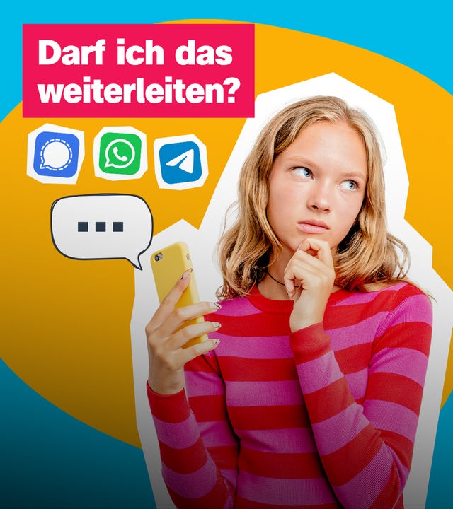 Eine Collage zeigt vor gelb, blauem Hintergrund ein nachdenklich schauendes Mädchen mit einem Handy in der Hand, das nach rechts blickt auf drei Chat-Symbole, daneben steht: Darf ich das weiterleiten?