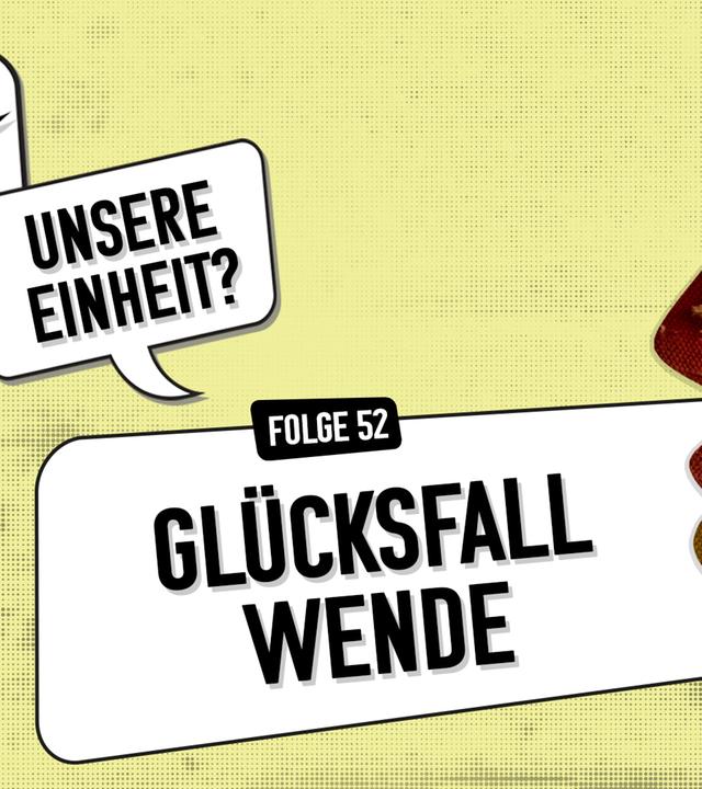 "Meine Wende – Unsere Einheit?" Folge 52 Podcast-Symbolbild