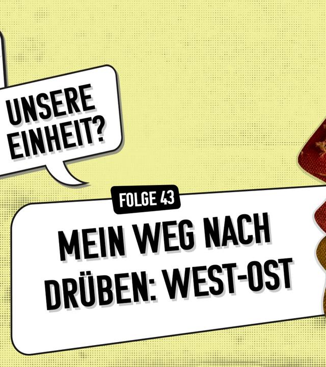 "Meine Wende – Unsere Einheit?" Folge 43 Podcast-Symbolbild