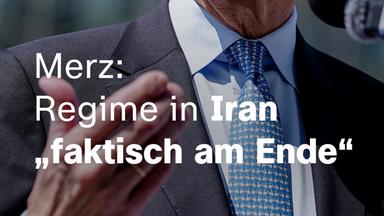 Ein Bild von Friedrich Merz mit dem Text: Merz, Regime in Iran "faktisch am Ende".