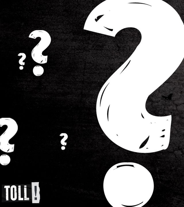 Weiße Fragezeichen in verschiedenen Größen auf schwarzem, rauem Hintergrund; links unten das Schriftlogo „TOLL!“.