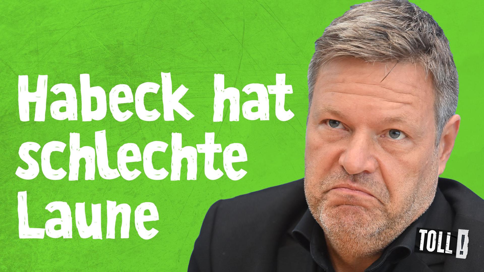 Robert Habeck verzieht verärgert den Mund; Text: Habeck hat schlechte Laune