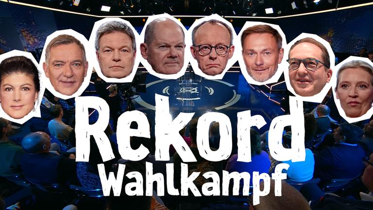 Bildmontage: Köpfe von Wagenknecht, van Aken, Habeck, Scholz, Merz, Lingner, Dobrindt, Weidel; Text: Rekord Wahlkampf