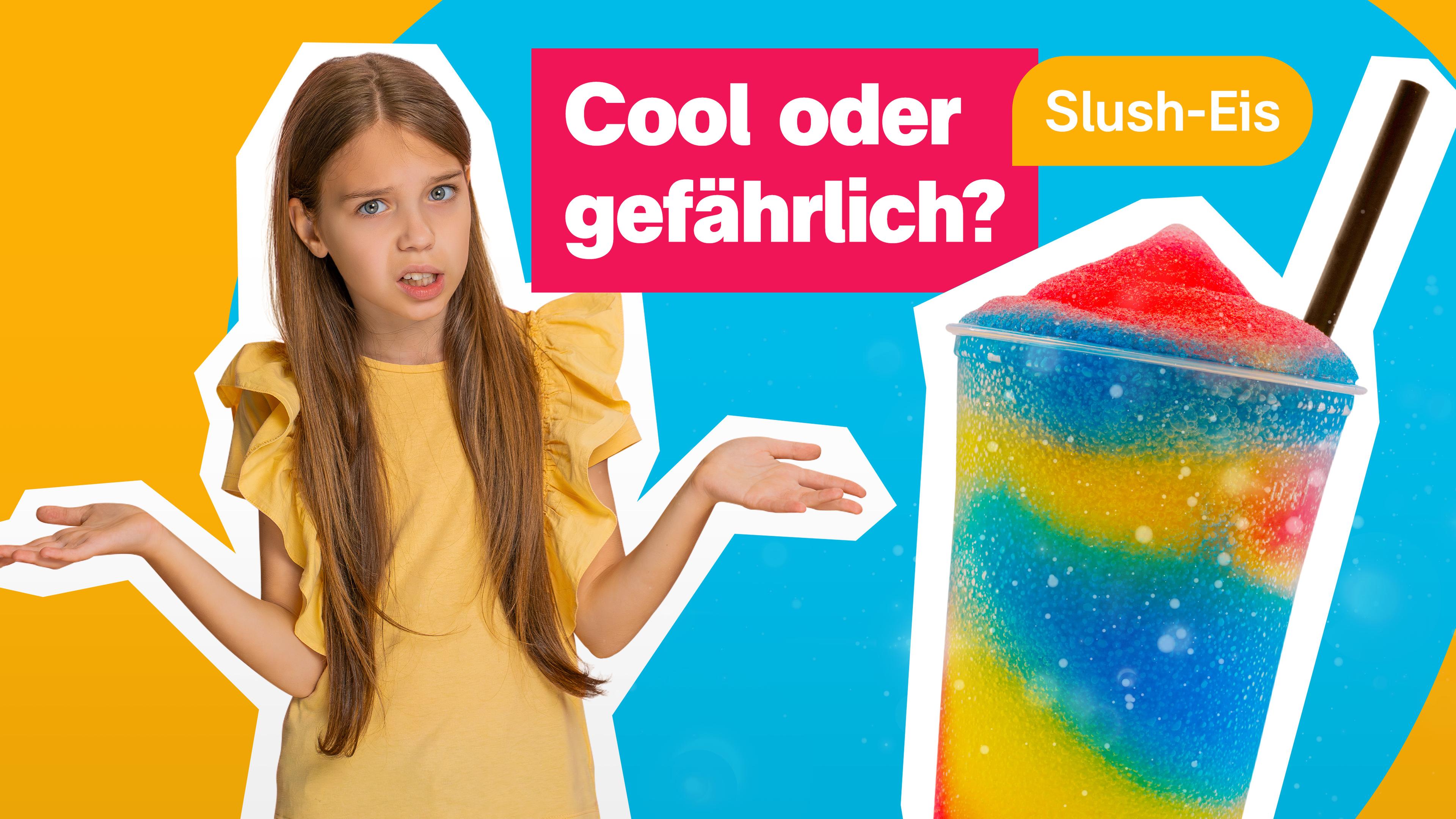 Links hebt ein blondes Mädchen mit ahnungslosem Gesichtsausdruck unentschlossen beide Arme. Rechts ist ein rot-gelb-blaues Slush-Eis abgebildet. Mittig der Text "Slush-Eis. Cool oder gefährlich?"