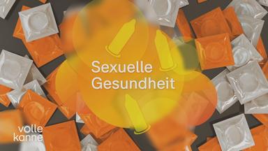 Das Bild zeigt einige Kondome auf einem Tisch und im Vordergrund den Schriftzug "Sexuelle Gesundheit".