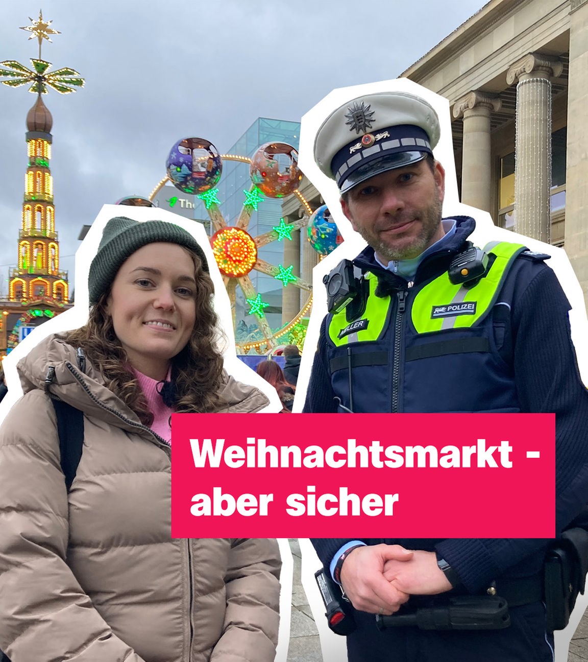 Lotte und ein Polizist stehen auf dem Weihnachtsmarkt und gucken in die Kamera, dazu der Text: Weihnachtsmarkt - aber sicher