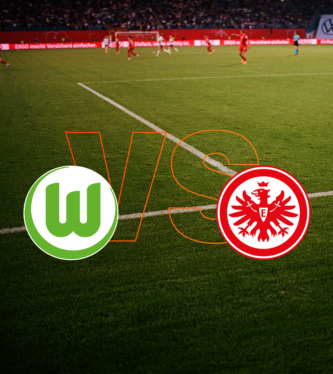 VfL Wolfsburg - Eintracht Frankfurt